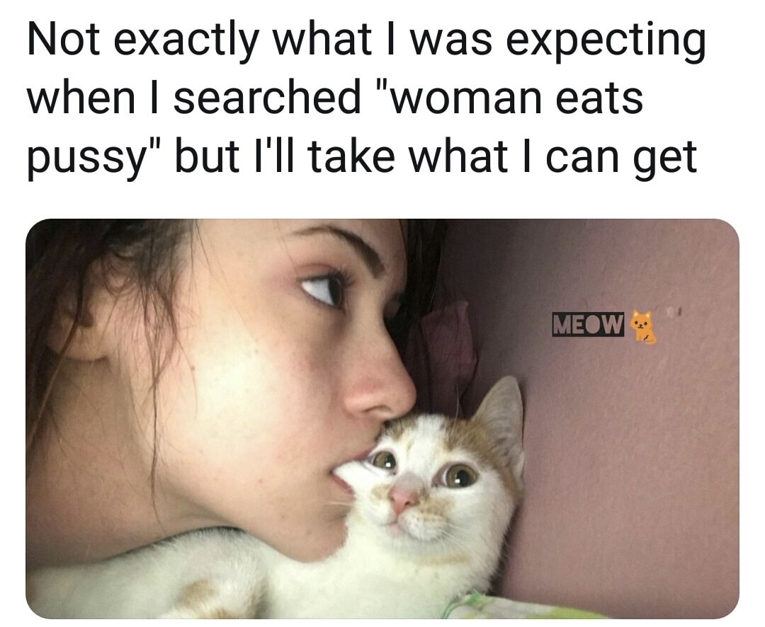 Hungry could pussy