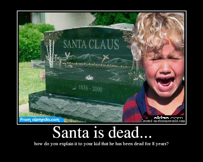 Santa is dead... Picture eBaum's World