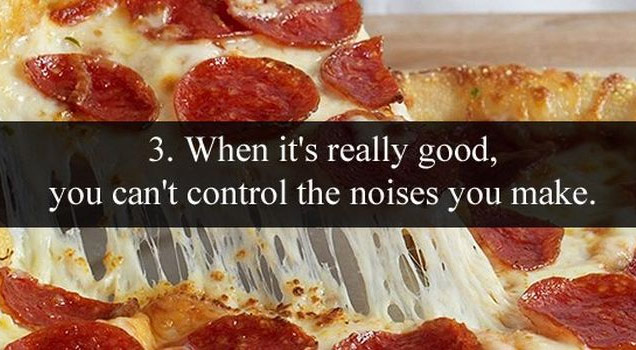 22 Ways Pizza Is Just Like Sex Funny Gallery Ebaum S World