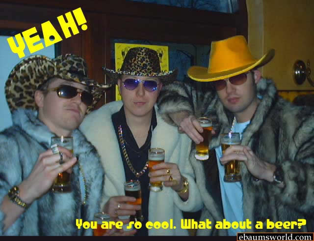 cool - Veh! You are so cool. What about a beer? ebaumsworld.com