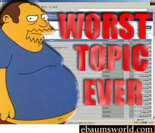 worst thread ever - Wwa Worst Topic Enter ebaumsworld.com