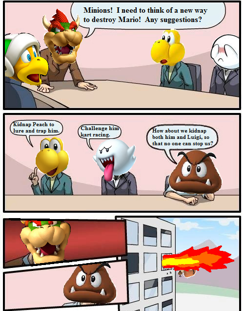 meme board meeting - Minions! I need to think of a new way to destroy Mario! Any suggestions? kidnap Peach to lure and trap hin Challenge him How about we kidnap both him and Luigi, so that no one can stop us?