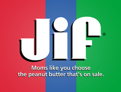 funny slogans - Moms you choose the peanut butter that's on sale.