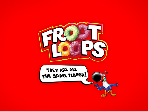 slogan for fruit loops - Frot Llops They Are All The Same Flavor!