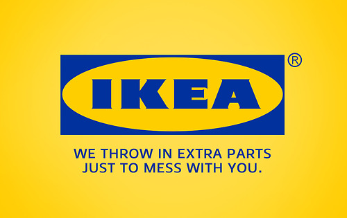 funny company logos - Ikea We Throw In Extra Parts Just To Mess With You.