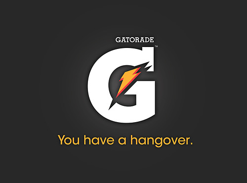 slogan gatorade - Gatorade You have a hangover.