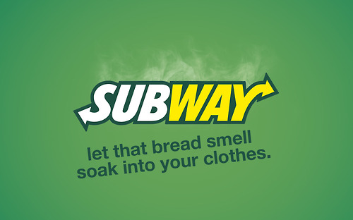 if company logos were honest - Subway let that bread smell soak into your clothes.