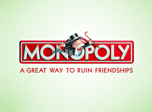 true slogans - Monopoly A Great Way To Ruin Friendships