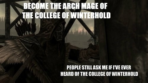 darkness - Become The Arch Mage Of The College Of Winterhold People Still Ask Me If I'Ve Ever Heard Of The College Of Winterhold