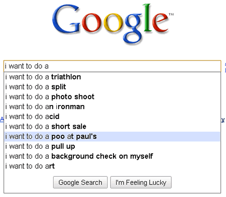 things to never look up on google - Google I want to do a i want to do a triathlon i want to do a split i want to do a photo shoot i want to do an ironman i want to do acid i want to do a short sale i want to do a poo at paul's i want to do a pull up i wa