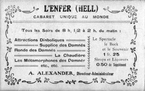 Roughly translated: "L'Enfer (Hell), the only cabaret like it in the world, every night from 8 to 2:30 in the morning, devilish attractions, torment of the damned, round of the damned, the boiler, metamorphoses of the damned." 