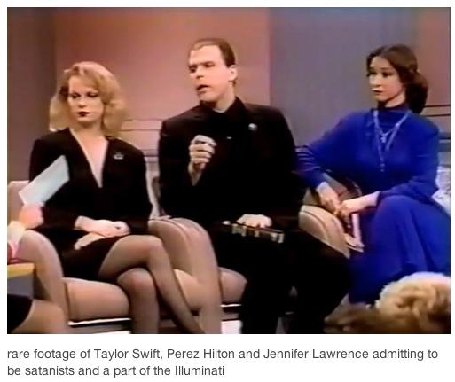 taylor swift and perez hilton - rare footage of Taylor Swift, Perez Hilton and Jennifer Lawrence admitting to be satanists and a part of the Illuminati