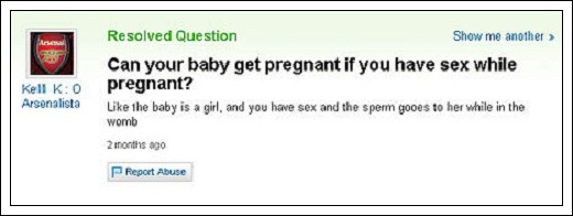 web page - Resolved Question Show me another Can your baby get pregnant if you have sex while pregnant? the baby is a girl, and you have sex and the sperm gooes to her while in the womb 2 inonths ago Arsenalista Report Abuse