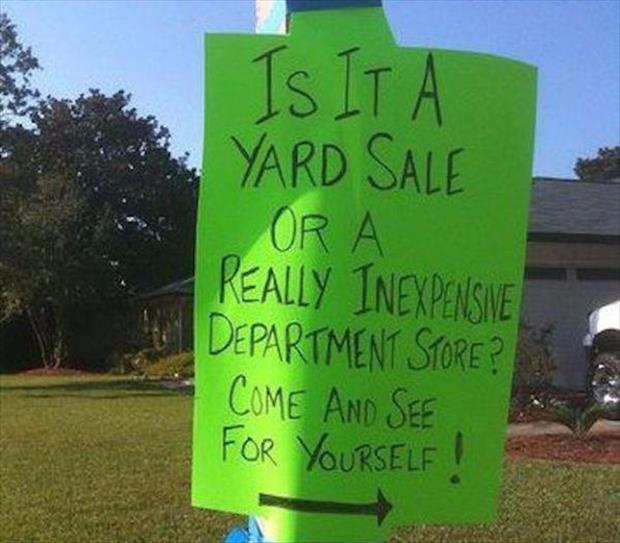 creative garage sale signs - Is It A Yard Sale Ora Really Inexpensive Department Store Come And See For Yourself
