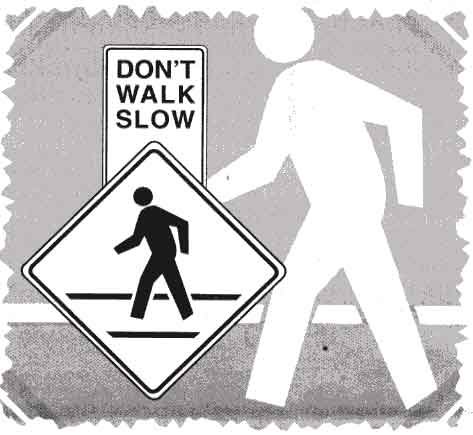 dont walk slow - Don'T Walk Slow