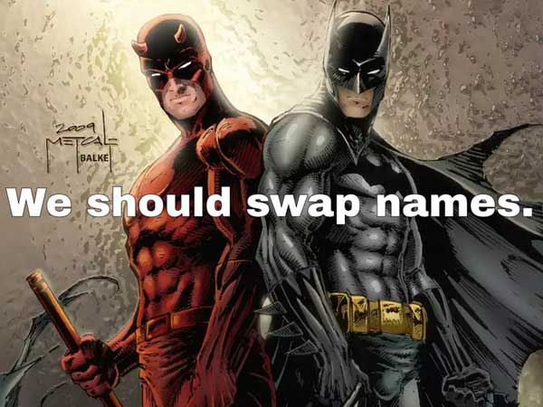 batman vs daredevil - Das Balke We should swap names.