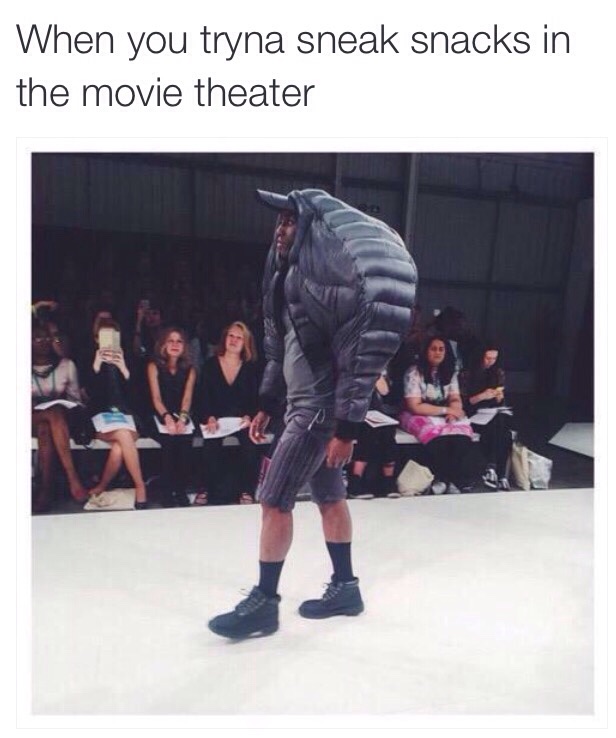 movie theater funny snacks - When you tryna sneak snacks in the movie theater