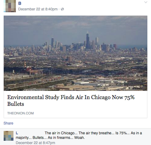 urban area - December 22 at pm. Environmental Study Finds Air In Chicago Now 75% Bullets Theonion.Com The air in Chicago... The air they breathe... Is 75%... As in a majority... Bullets... As in firearms... Woah. December 22 at pm