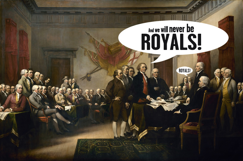 declaration of independence - And we will never be Royals! Royals!