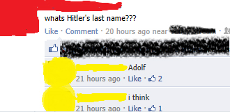 angle - whats Hitler's last name??? Comment. 20 hours ago near Adolf 21 hours ago 2 i think 21 hours ago 1