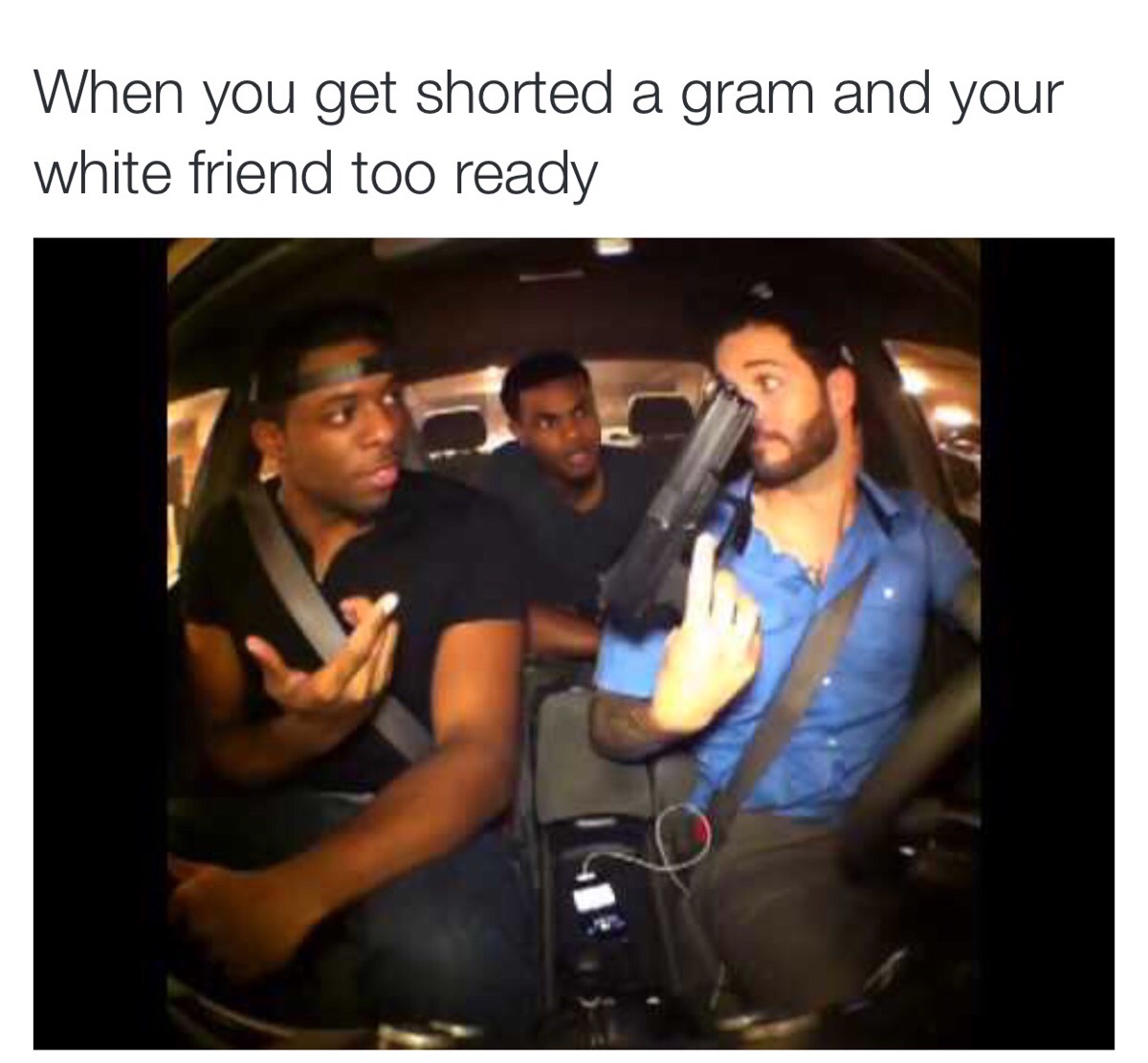 fun - When you get shorted a gram and your white friend too ready