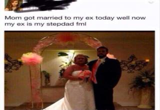 marrying my mom - Mom got married to my ex today well now my ex is my stepdad fml