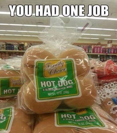 you had one job buns - You Had One Job Family Chaca Hot Doc Hot & Slicestor Riche Bis 12.00 Hoto ki 12