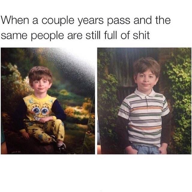 disappointed kid meme - When a couple years pass and the same people are still full of shit