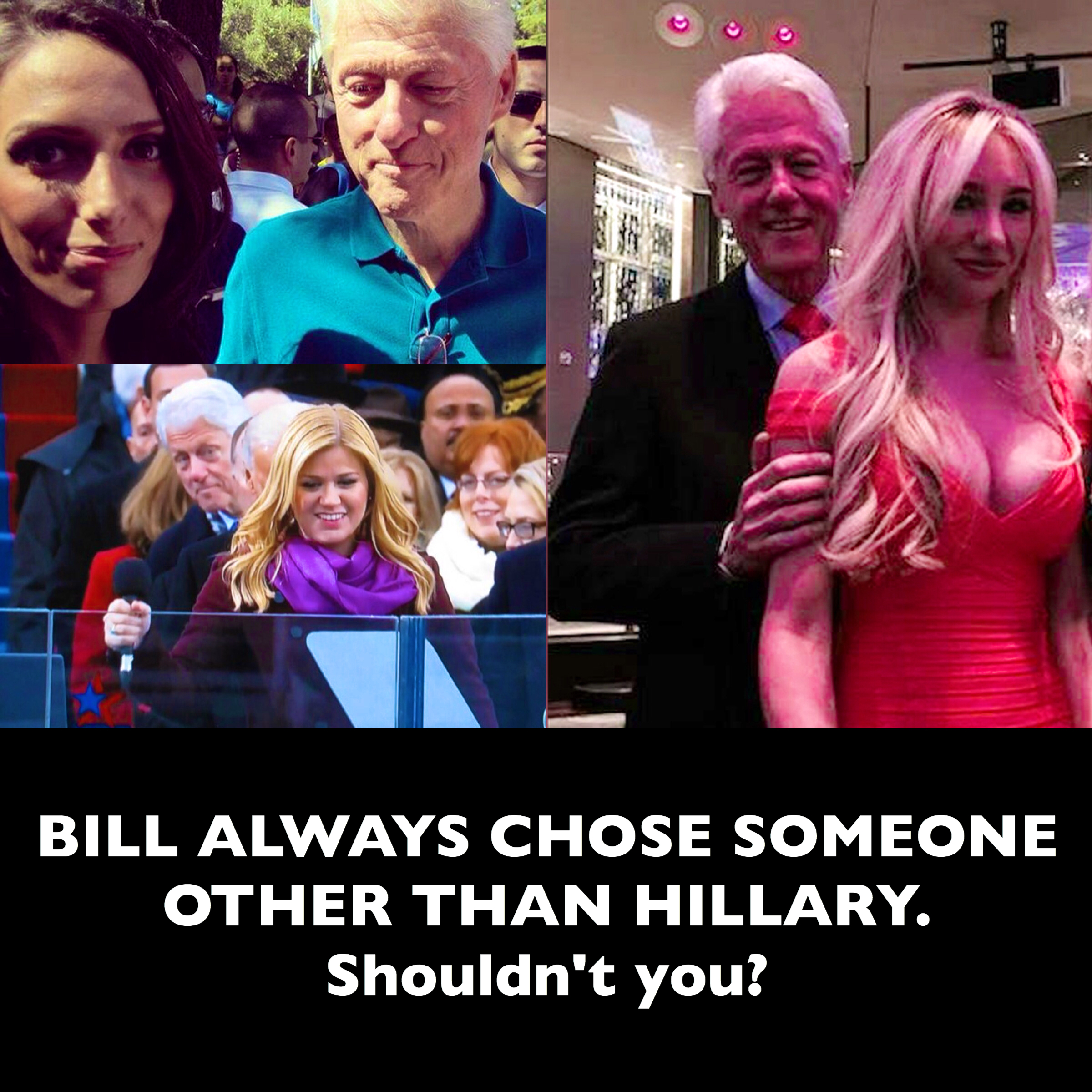 bill clinton looking at women - Bill Always Chose Someone Other Than Hillary. Shouldn't you?