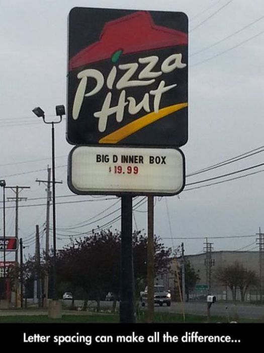 funny sign fails - Dizza Big D Inner Box $19.99 Letter spacing can make all the difference...