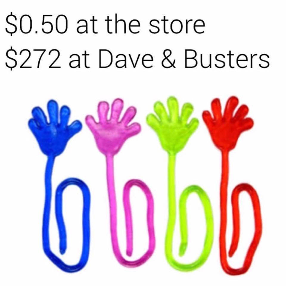 memes - $0.50 at the store $272 at Dave & Busters Oddd