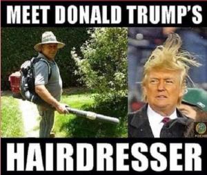 trump meme of funny donald trump jokes - Meet Donald Trump'S Hairdresser
