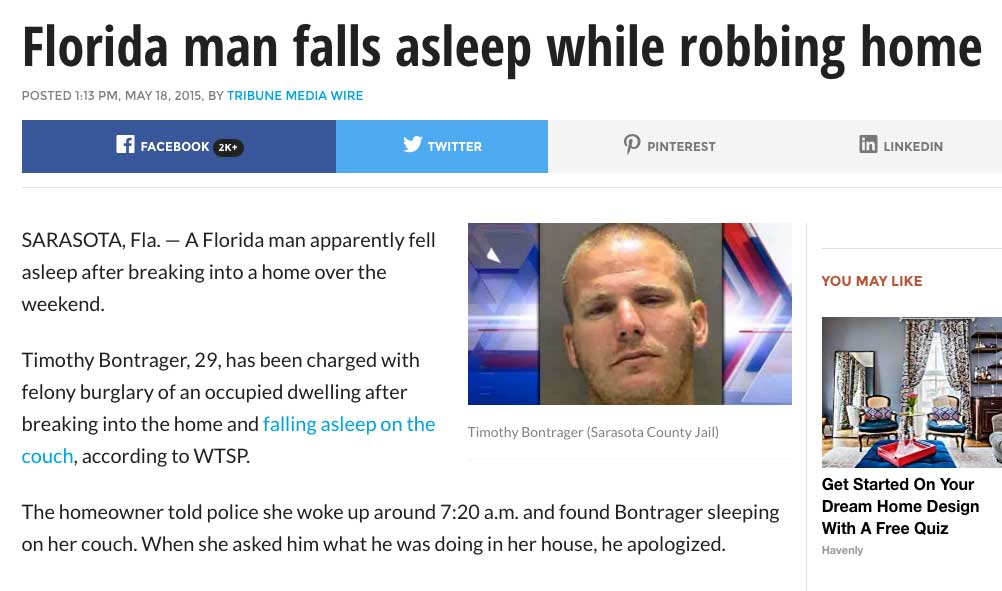 africapractice - Florida man falls asleep while robbing home Posted , , By Tribune Media Wire f Facebook 2K Twitter P Pinterest in Linkedin Sarasota, Fla. A Florida man apparently fell asleep after breaking into a home over the weekend. You May Timothy Bo