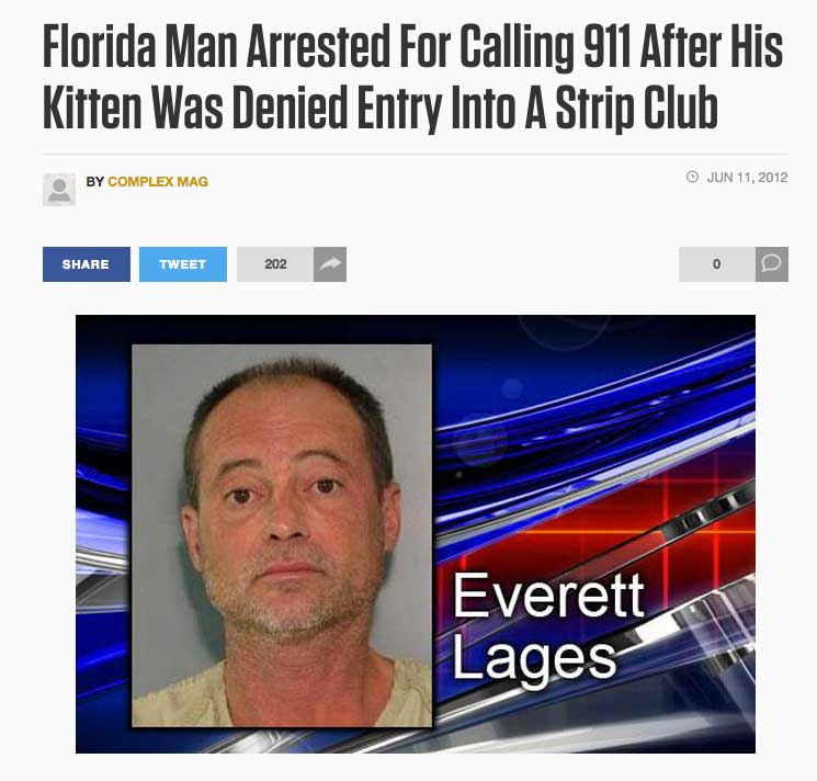 florida newspaper headlines - Florida Man Arrested For Calling 911 After His Kitten Was Denied Entry Into A Strip Club By Complex Mag Tweet 202 Everett Lages