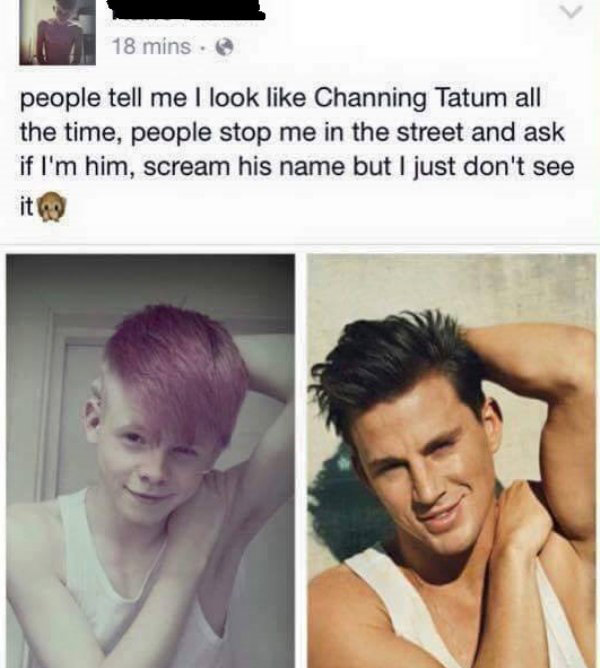 magic mike channing tatum - 18 mins. people tell me I look Channing Tatum all the time, people stop me in the street and ask if I'm him, scream his name but I just don't see