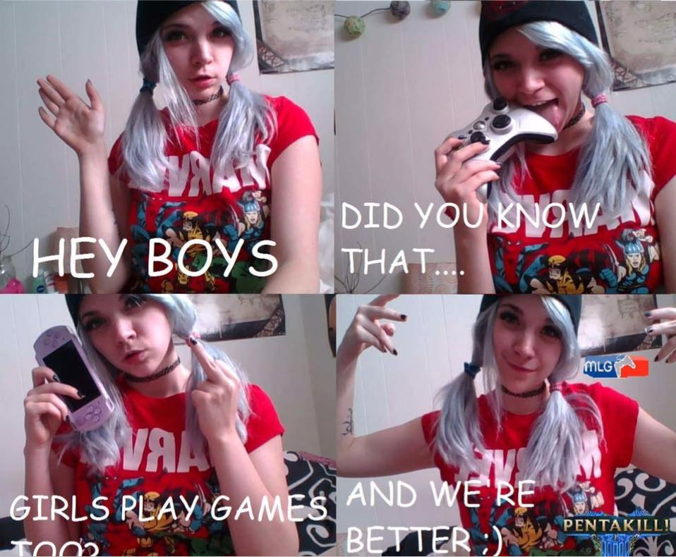 hey boys meme - Did You Know Hey Boys That Mlg 50 Girls Play Games And We Re Better Pentakill! Too