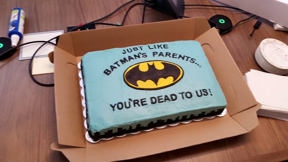 goodbye cakes - Just N'S Parent Batman You'Re Dead To Us!