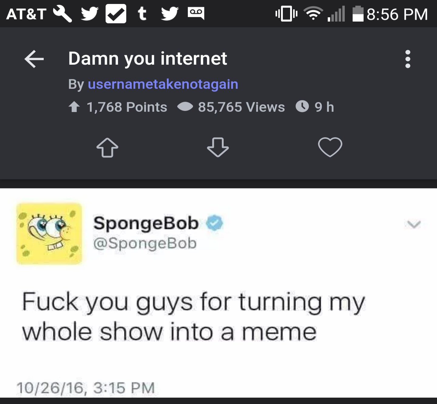 advantages of internet - At&T Yt y ou Damn you internet By usernametakenotagain 1 1,768 Points 85,765 Views 09h Spon SpongeBob Fuck you guys for turning my whole show into a meme 102616,