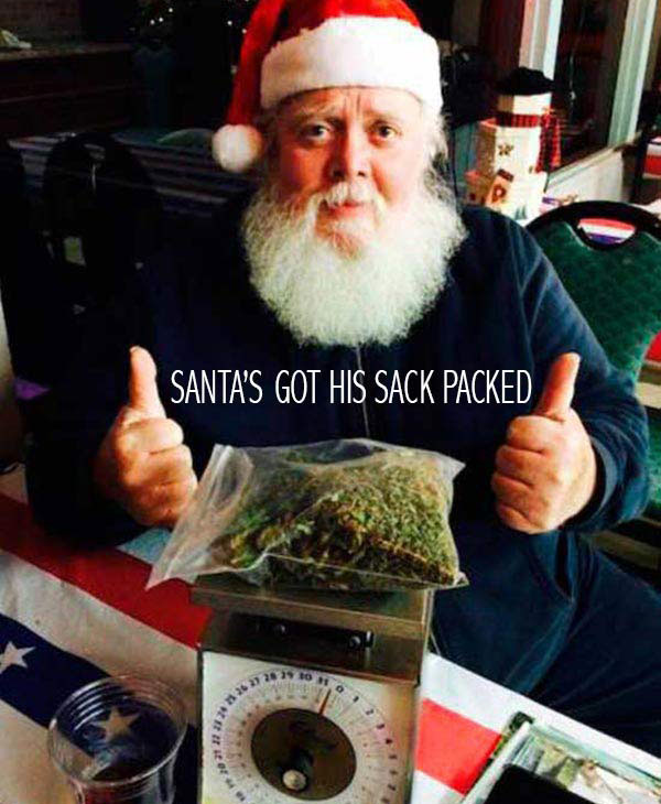 santa weed funny - Santa'S Got His Sack Packed Ne