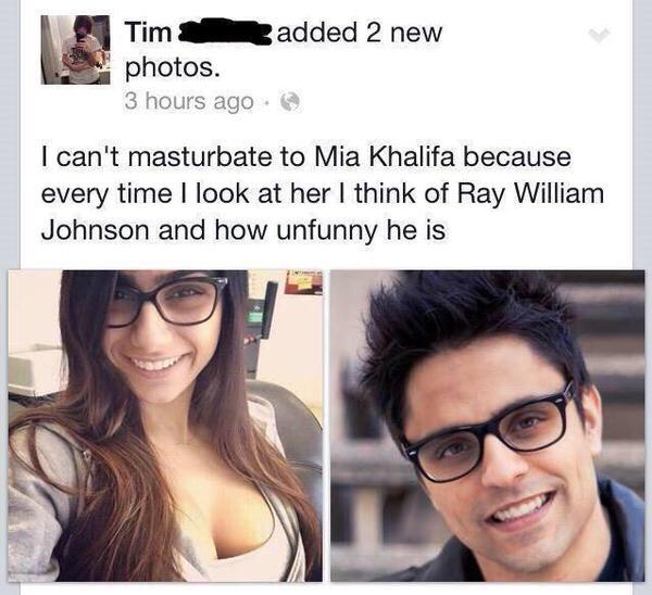 mia khalifa and dillion harper - added 2 new Tim photos. 3 hours ago I can't masturbate to Mia Khalifa because every time I look at her I think of Ray William Johnson and how unfunny he is