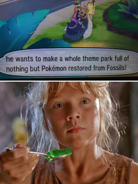 lex from jurassic park - he wants to make a whole theme park full of nothing but Pokmon restored from Fossils!