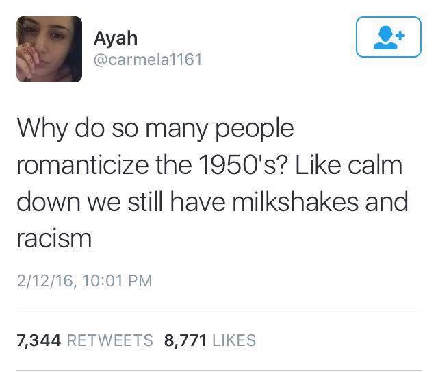 linda on isis - Ayah Why do so many people romanticize the 1950's? calm down we still have milkshakes and racism 21216, 7,344 8,771