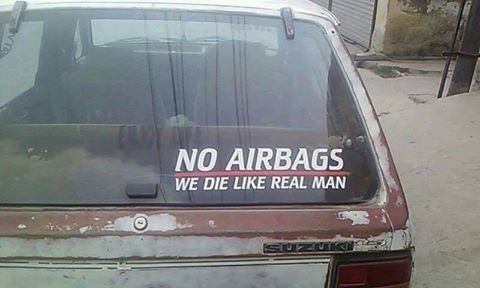 pindi boy quotes - No Airbags We Die Real Man Kose