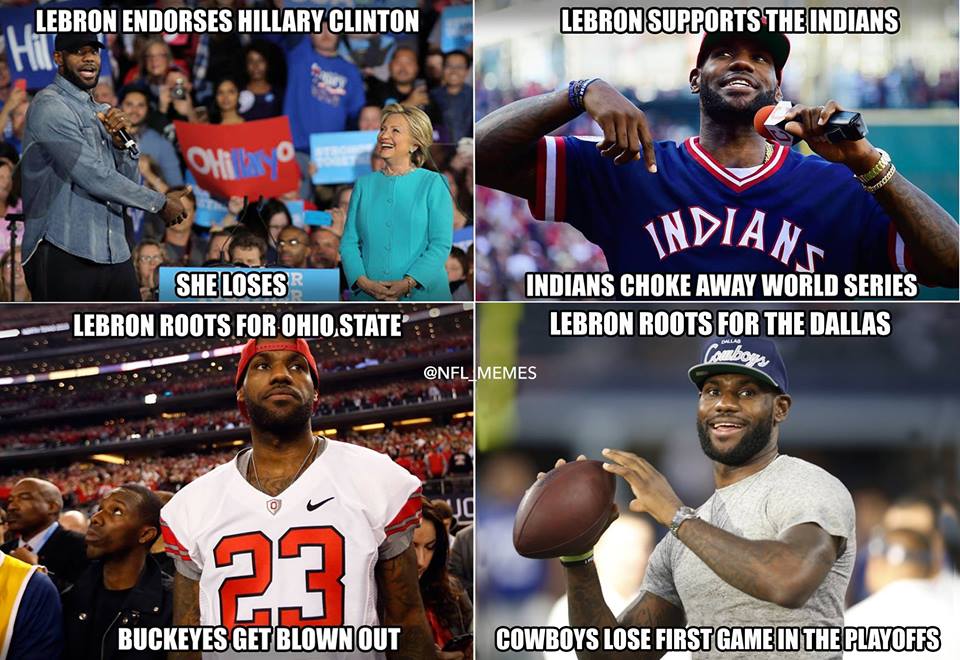 lebron curse - Lebron Endorses Hillary Clinton Lebron Supports The Indians Indian She Loses Lebron Roots For Ohio State, Indians Choke Away World Series Lebron Roots For The Dallas bon Memes Buckeyes Get Blown Out Cowboys Lose First Game In The Playoffs