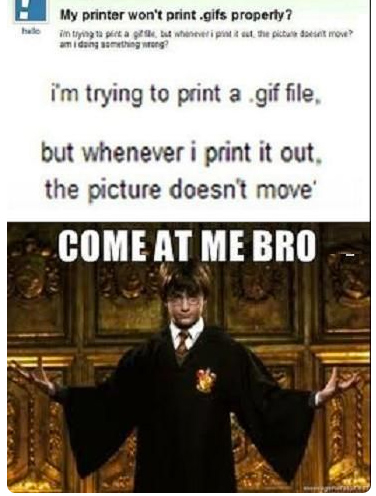 religion - My printer won't print.gifs property ? in trying to pita u t wh i pit the picture am dang thing it move i'm trying to print a.gif file, but whenever i print it out, the picture doesn't move Come At Me Bro