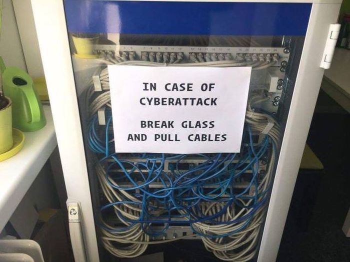 case of cyber attack break glass - In Case Of Cyberattack Break Glass And Pull Cables