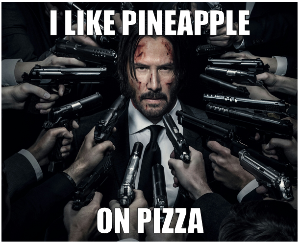 john wick - T Pineapple On Pizza