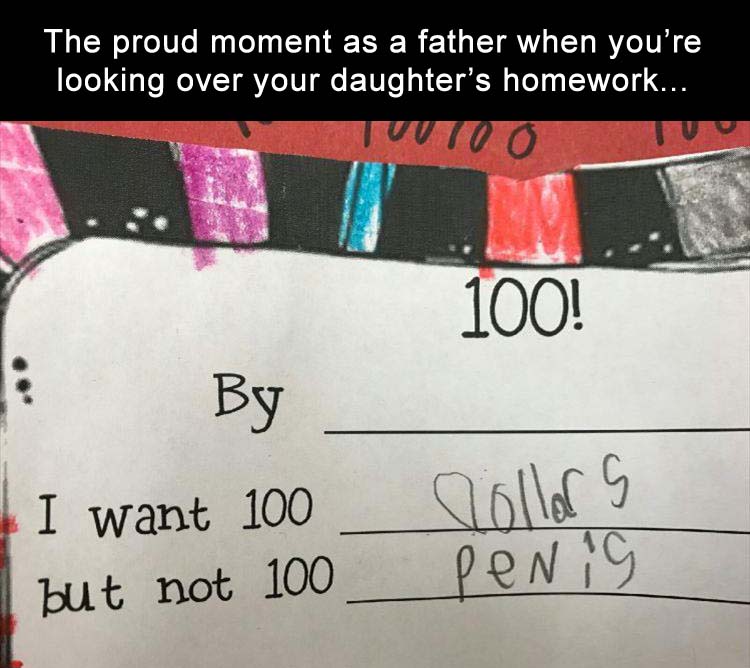 material - The proud moment as a father when you're looking over your daughter's homework... Ivvto O 100! I want 100 Colors but not 100_Penis