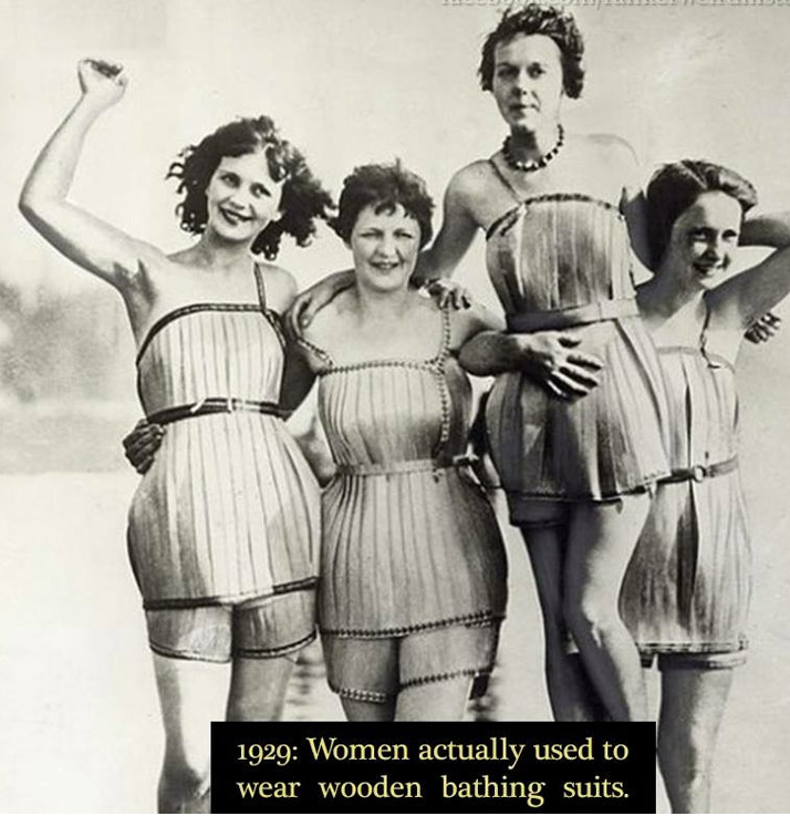 wooden swimsuits 1929 - 1929 Women actually used to wear wooden bathing suits.