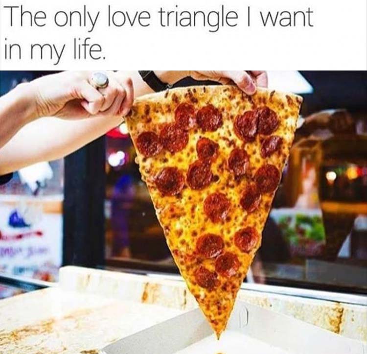 the love triangle of the pizza